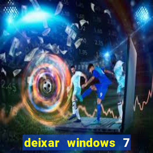 deixar windows 7 mais rapido